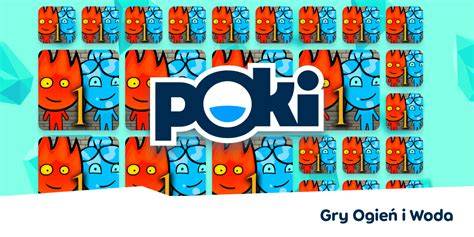 poki graj teraz|Gry Ogień i Woda .